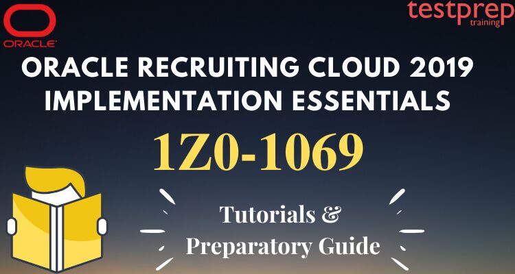 1Z0 1069 Oracle Recruiting Cloud Implementation Essentials