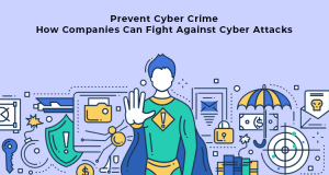 Prevent Cyber Crime - How Companies Can Fight Against Cyber Attacks