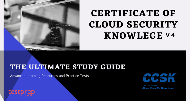 Certificate of Cloud Security Knowledge V 4 (CCSK) Study Guide Blog
