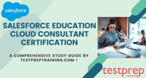 How To Pass The Salesforce Education Cloud Consultant Certification Exam?