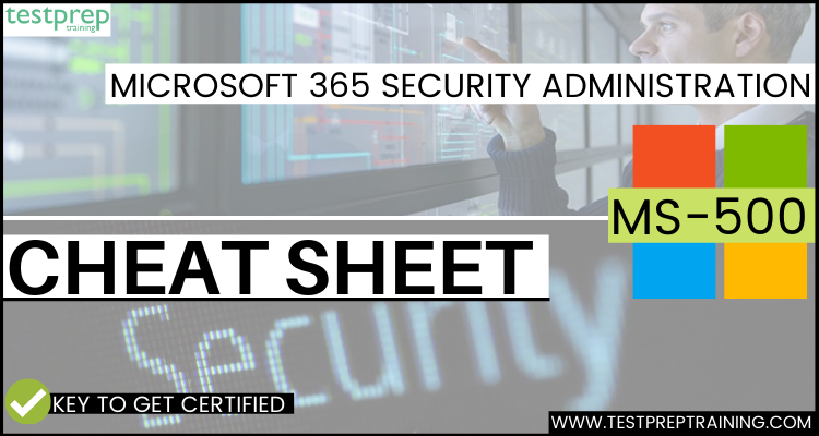 Microsoft 365 Security Administration (MS-500) Cheat Sheet - Blog