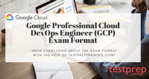 Google Professional Cloud DevOps Engineer (GCP) Exam Format - Blog