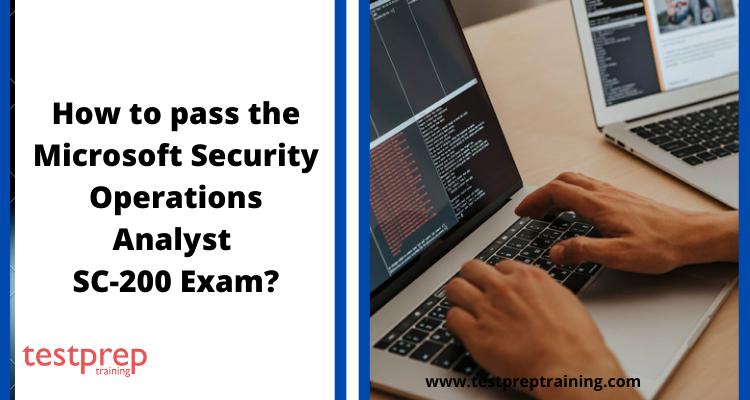How to pass the Microsoft Security Operations Analyst SC-200 Exam? - Blog