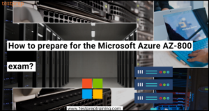 How to prepare for the Microsoft Azure AZ-800 exam? - Blog