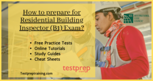 How To Prepare For Residential Building Inspector (B1) Exam? - Blog