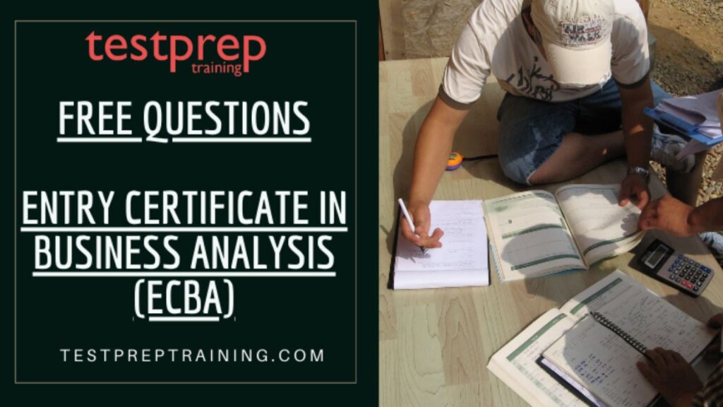 Entry Certificate In Business Analysis Ecba Free Questions Blog 3848