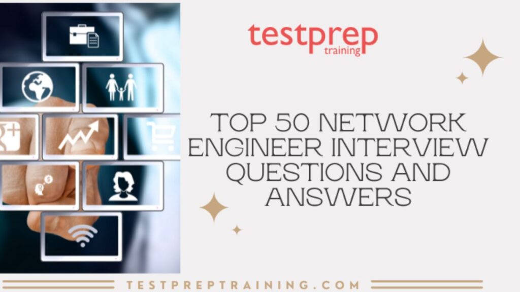 Top 50 Network Engineer Interview Questions And Answers Blog   Top 50 Network Engineer Interview Questions And Answers 1024x576 