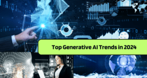 Top Generative AI Trends In 2024 - Blog