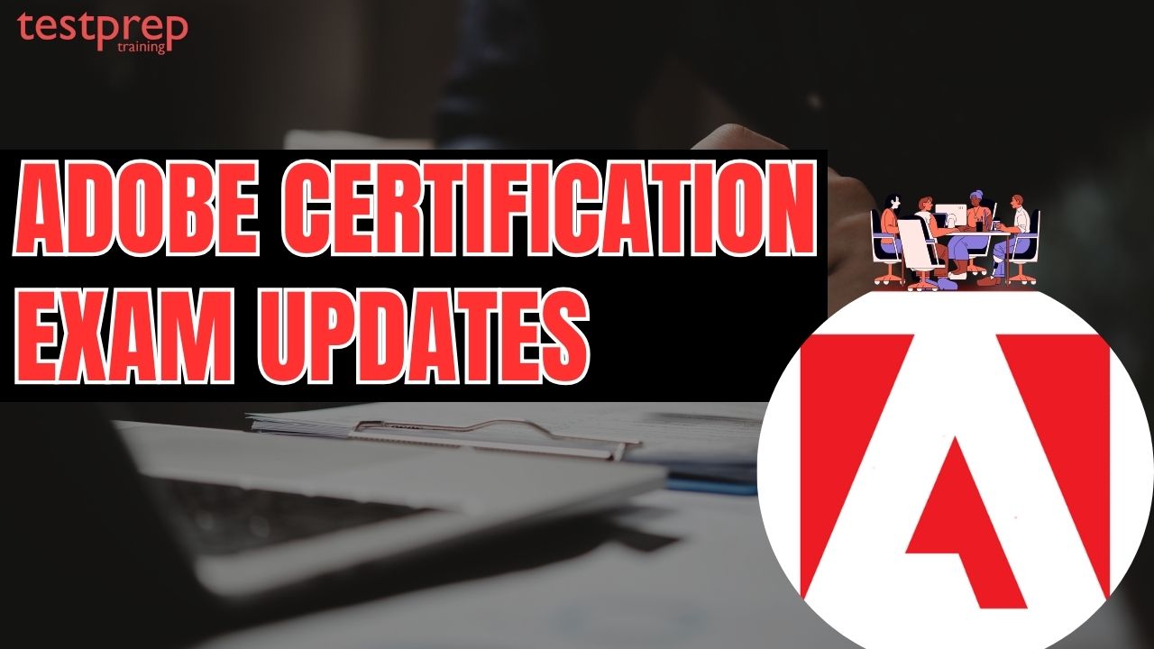 Adobe Certification – Exam Updates