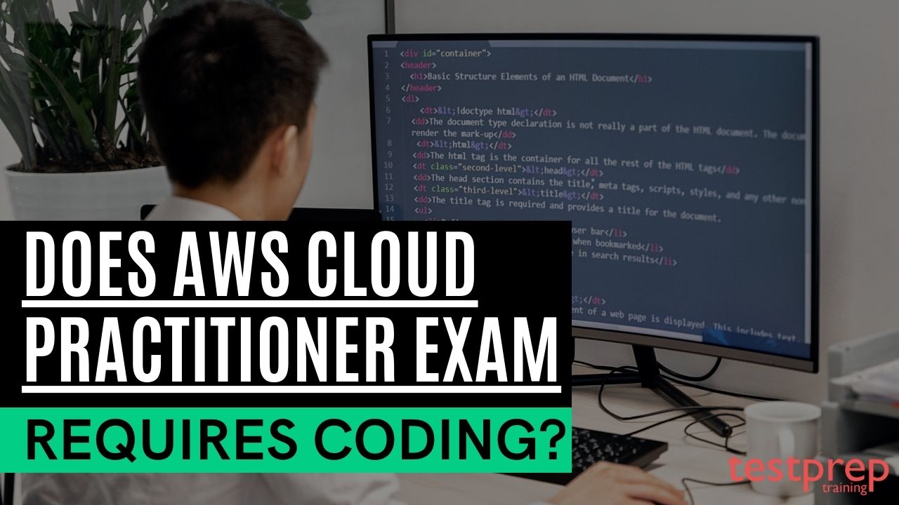 Does AWS Cloud Practitioner exam requires coding