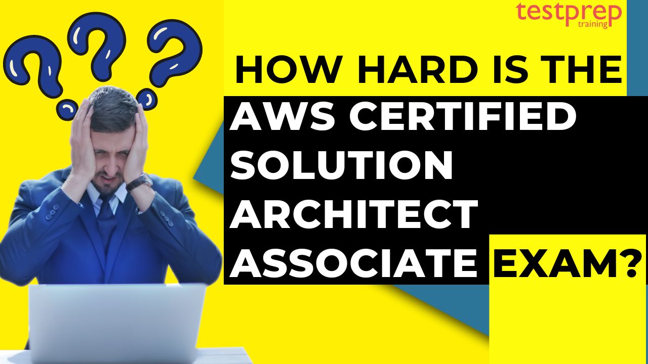 How Hard is the AWS Certified Solutions Architect Associate (SAA-C03) Exam