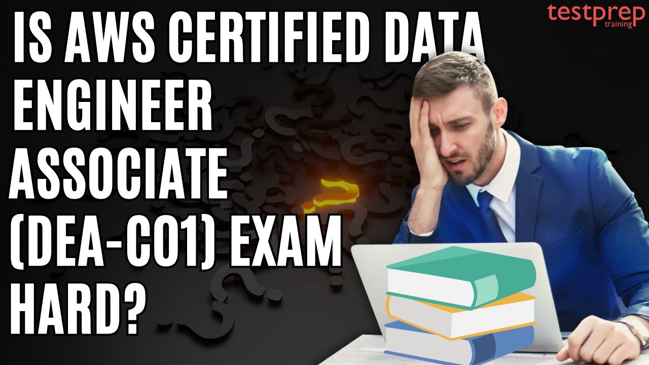 Is AWS Certified Data Engineer Associate (DEA-C01) Exam hard
