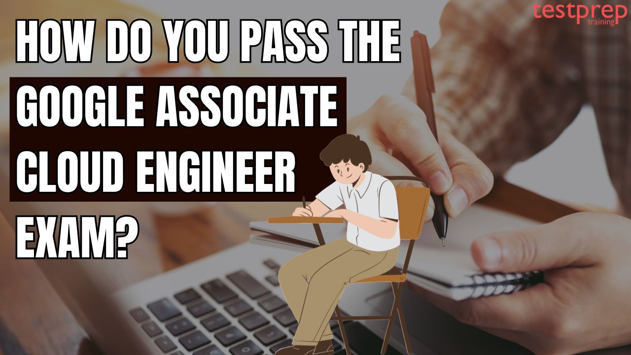 How do you pass the Google Associate Cloud Engineer Exam