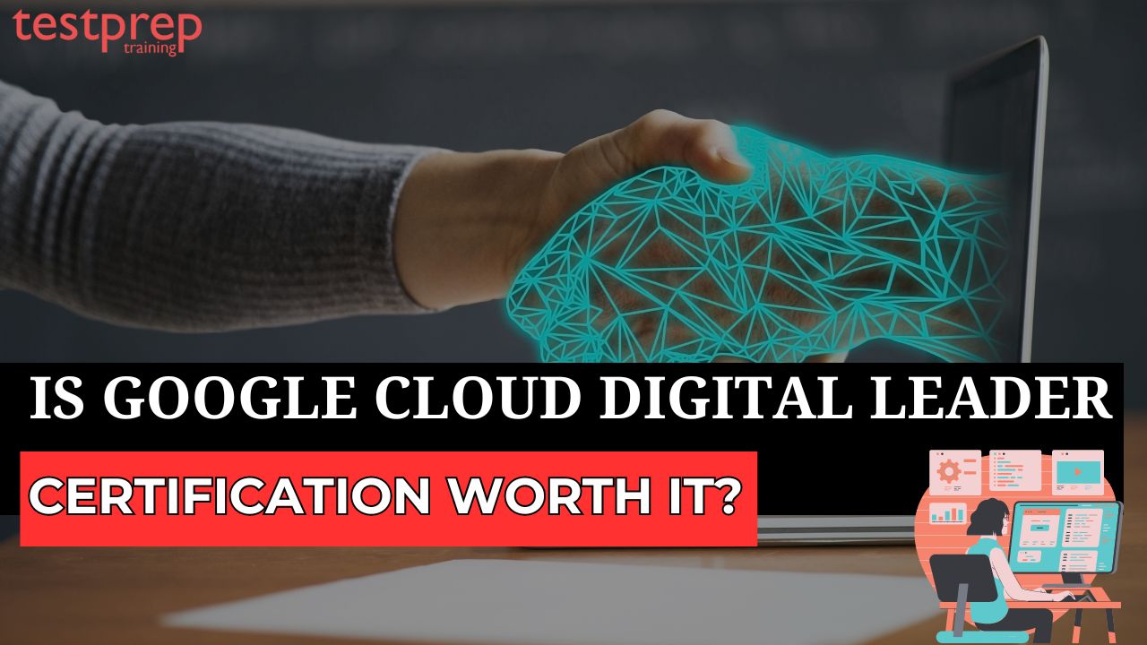 Is Google Cloud digital Leader certification worth it