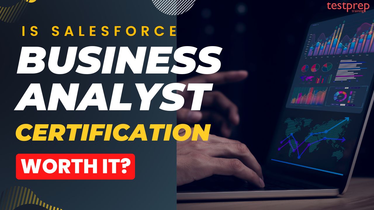 Is Salesforce Business Analyst Certification worth it