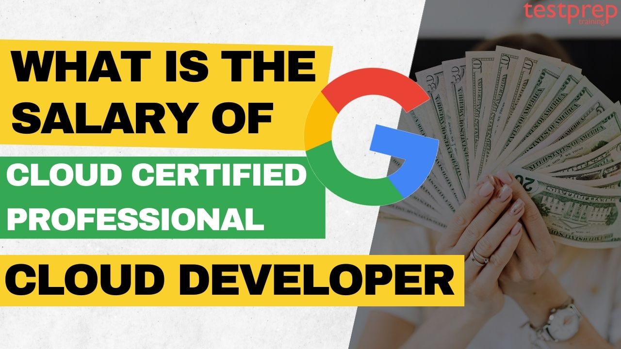 What is the salary of a Google Cloud Certified Professional Cloud Developer