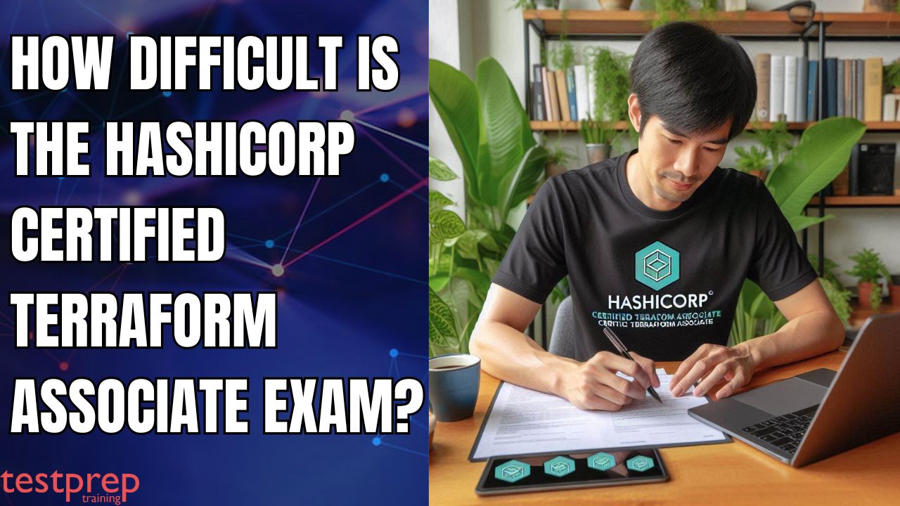 How Difficult is the Hashicorp Certified Terraform Associate Exam