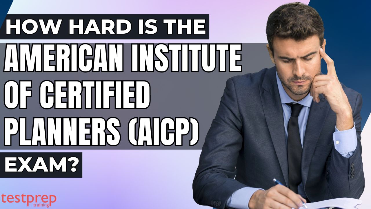 How hard is the American Institute of Certified Planners (AICP) Exam