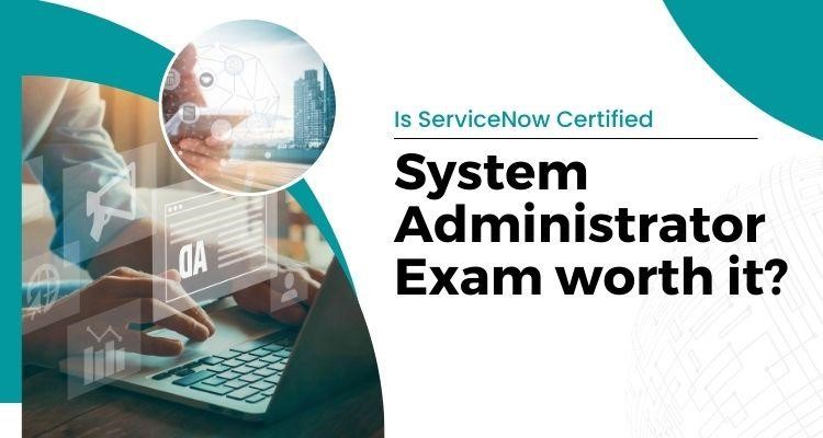 ServiceNow Certified System Administrator