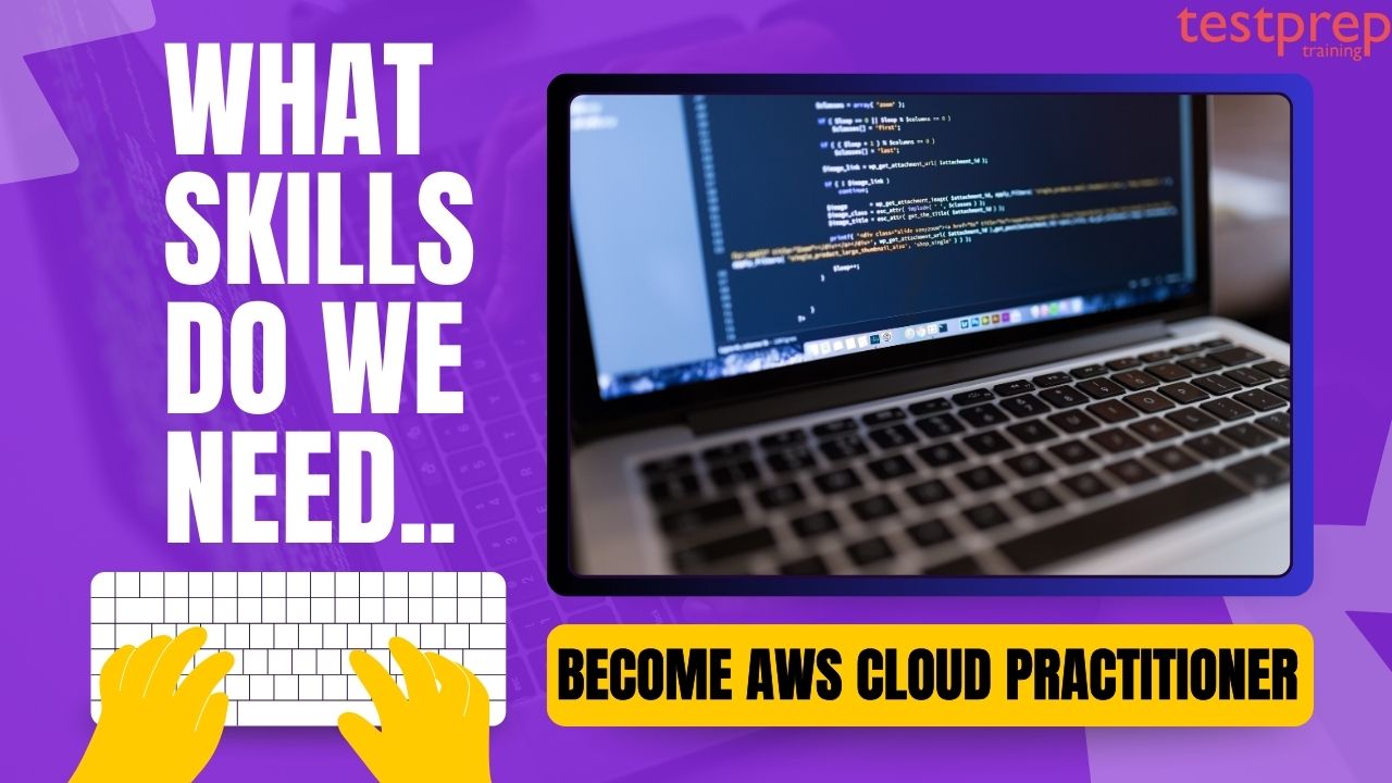 What skills do we need to become an AWS Cloud Practitioner