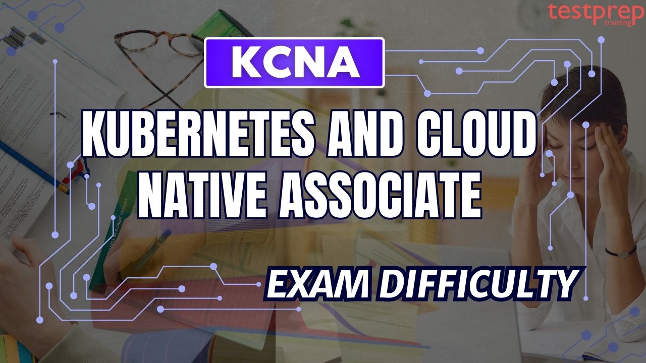 How difficult is the Kubernetes and Cloud Native Associate (KCNA) Exam