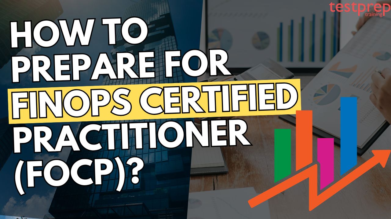 How to prepare for the FinOps Certified Practitioner (FOCP)