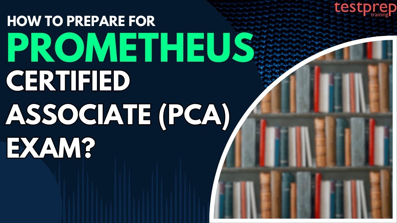 How to prepare for the Prometheus Certified Associate (PCA) Exam