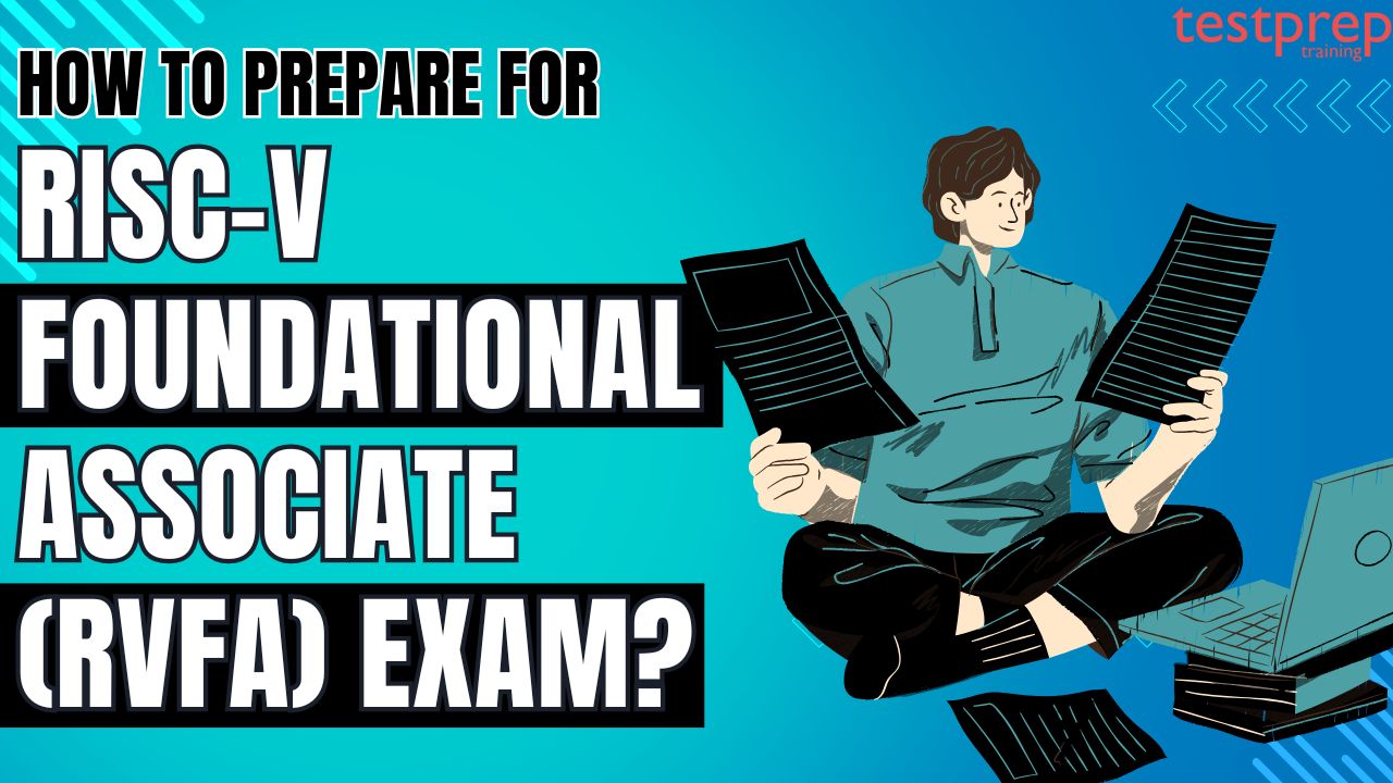 How to prepare for the RISC-V Foundational Associate (RVFA) Exam