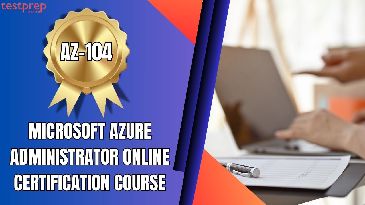 Microsoft Azure Administrator (AZ-104) Online Certification Course UPDATED 2025