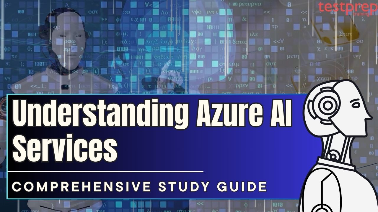 Understanding Azure AI Services Comprehensive Study Guide