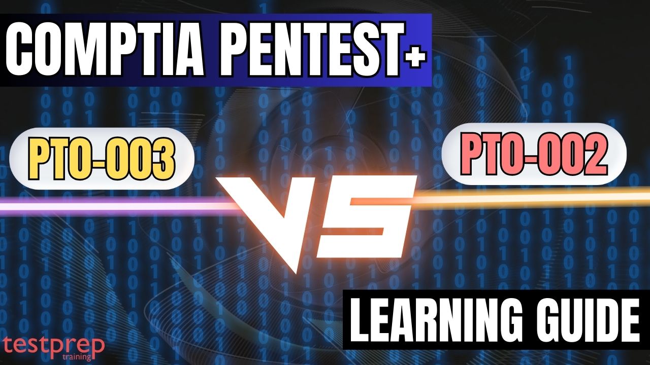 CompTIA Pentest+ (PT0-002) vs CompTIA Pentest+ (PT0-003) Learning Guide