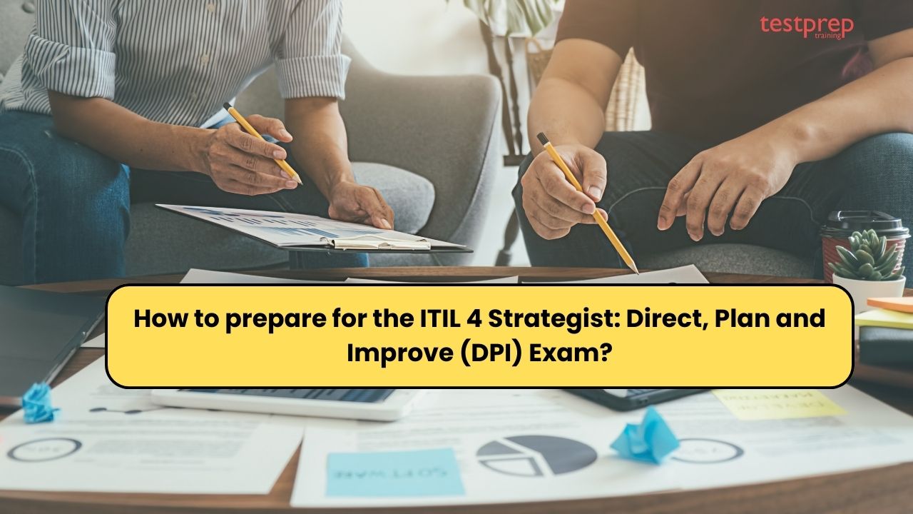 How to prepare for ITIL 4 Strategist Direct, Plan and Improve (DPI) Exam