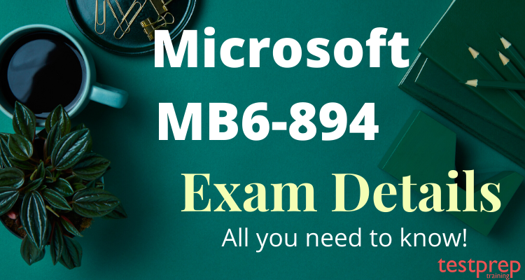 Microsoft MB6-894 Exam Details