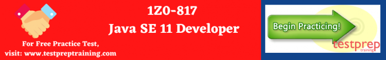 Oracle 1Z0-817 | Java SE 11 Developer  Free Practice Test