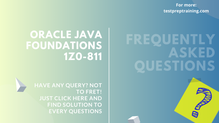 Java Foundations (1Z0-811) FAQ