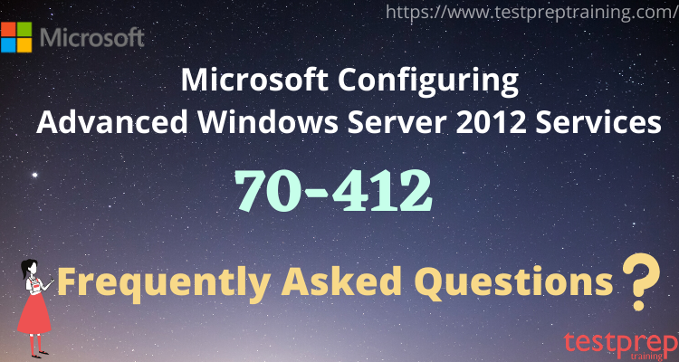 Microsoft 70-412 FAQs