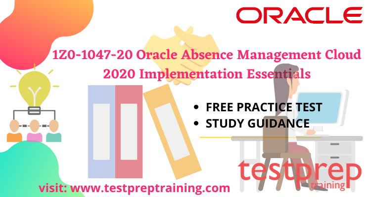 1Z0-1047-20 | Oracle Absence Management Cloud 2020 | Study Guide