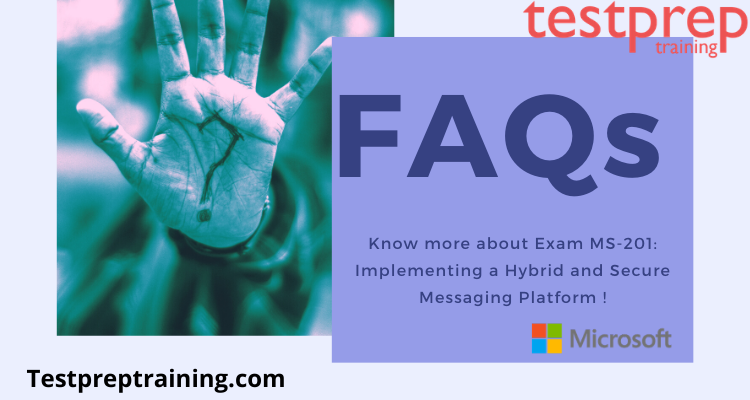 Exam MS-201: Implementing a Hybrid and Secure Messaging Platform FAQs