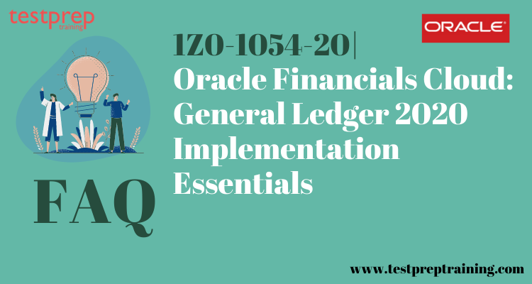 1Z0-1054-20 | Oracle Financials Cloud General Ledger 2020 | Study Guide