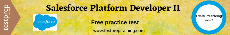 Salesforce Platform Developer II - Testprep Training Tutorials