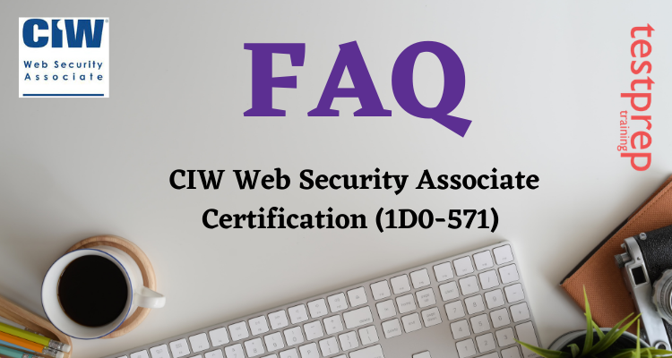 CIW Web Security Associate Certification (1D0 571) FAQ Testprep