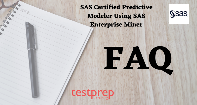 SAS Certified Predictive Modeler Using SAS Enterprise Miner 14 FAQ.