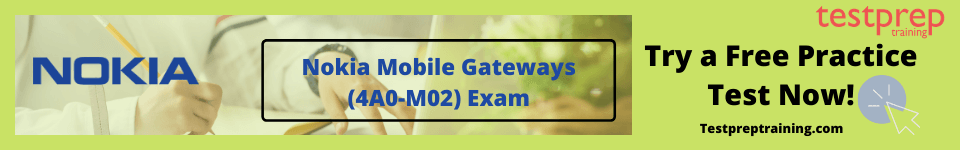 Nokia Mobile Gateways (4A0-M02) Exam free practice test