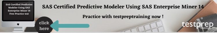 SAS Certified Predictive Modeler Using SAS Enterprise Miner 14 free practice test