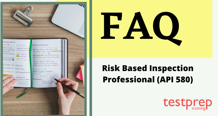  Risk Based Inspection Professional (API 580) FAQ.