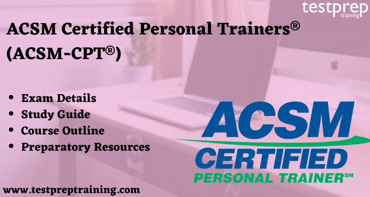 ACSM Certified Personal Trainers® (ACSM-CPT®) - Testprep Training Tutorials