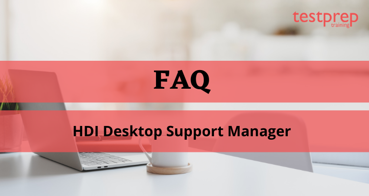 HDI Desktop Support Manager FAQ