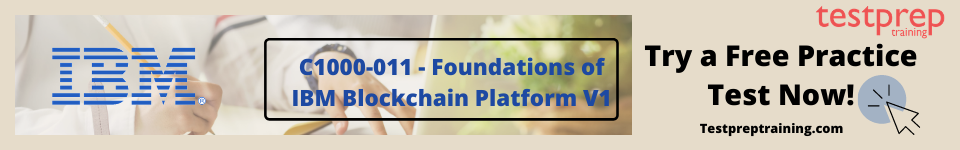 C1000-011 - Foundations of IBM Blockchain Platform V1