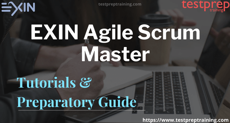 EXIN Agile Scrum Master Exam - Testprep Training Tutorials