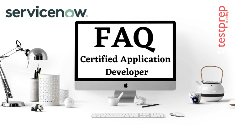 Certified Application 
Developer FAQ